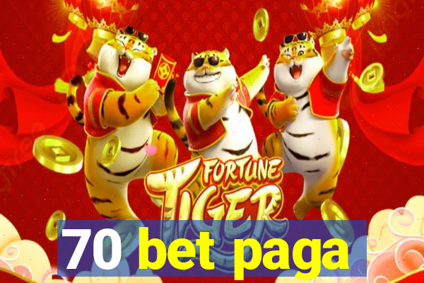 70 bet paga